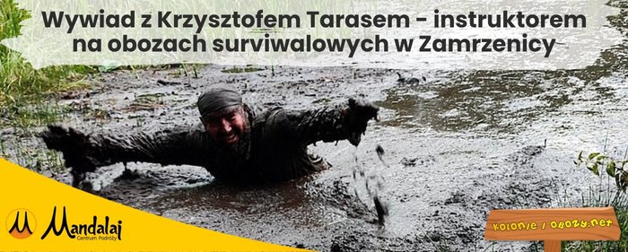 Wywiad z instruktorem obozów survivalowych dla dzieci w Zamrzenicy