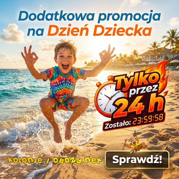 Dodatkowa promocja na Dzień Dziecka na Kolonie i Obozy 2026