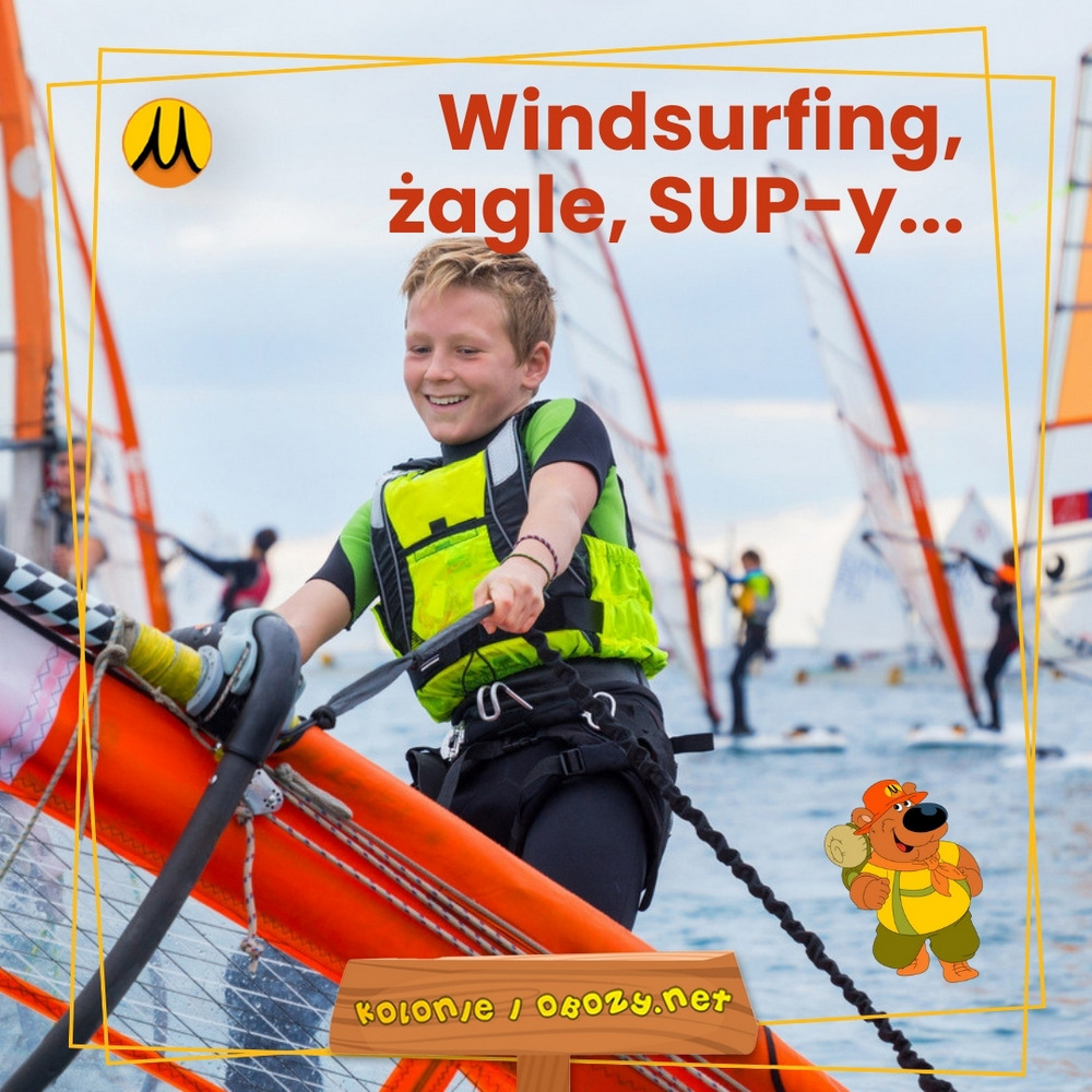 Aktywny obóz dla dzieci nad morzem -żagle, windsurfing, SUP-y